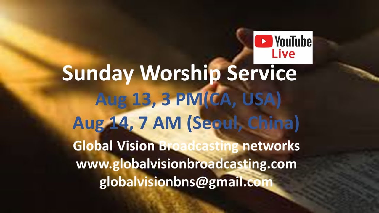 Sunday Worship Service -Global Vision Broadcasting Networks-Korean, Chinese- Act 4:11-22